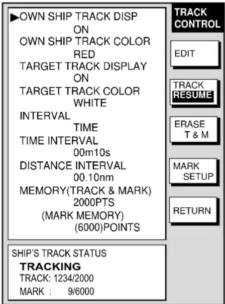 ▶OWN SHIP TRACK DISP ON OWN SHIP TRACK COLOR RED TARGET TRACK DISPLAY ON TARGET TRACK COLOR WHITE INTERVAL TIME TIME INTERVAL 00m10s DISTANCE INTERVAL 00.10nm MEMORY(TRACK & MARK) 2000PTS (MARK MEMORY) (6000)POINTS SHIP'S TRACK STATUS TRACKING TRACK: 1234/2000 MARK : 9/6000 TRACK CONTROL EDIT TRACK RESUME ERASE T & M MARK SETUP RETURN