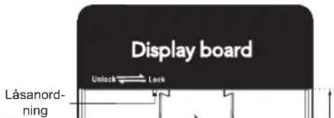 Display board Unlock ← Lock Låsanord- ning