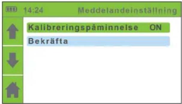 14:24 Meddelandeinställning Kalibreringspäminnelse ON Bekräfta
