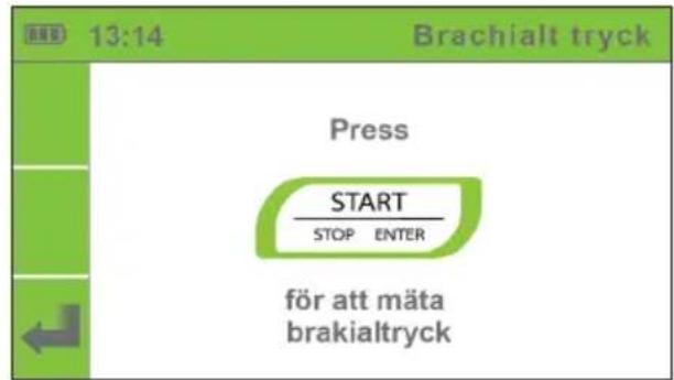 BND 13:14 Brachialt tryck Press START STOP ENTER för att mäta brakialtryck