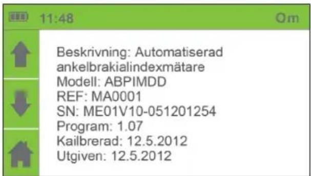 11:48 Beskrivning: Automatiserad ankelbrakialindexmätare Modell: ABPIMDD REF: MA0001 SN: ME01V10-051201254 Program: 1.07 Kailbrerad: 12.5.2012 Utgiven: 12.5.2012