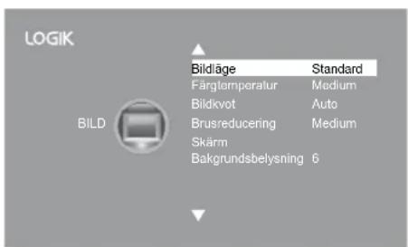 LOGIK BILD Bildläge Standard Färglomperatur Medium Bildkvot Auto Brusreducing Medium Skärm Bakgrundsbelysning 6