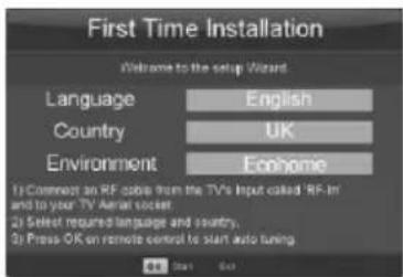 First Time Installation Welcome to the setup Wizard Language English Country UK Environment Ecohome 1) Common an RF cable from the TV's input called 'RF-in' and to your TV Air canal socket. 2) Select required language and country. 3) Press OK on remote control to start auto tuning.