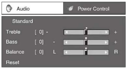 Audio Power Control Standard Treble [ 0] - Bass [ 0] - Balance [ 0] L Reset + + + R