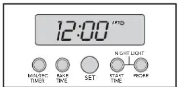 12:00 SET® MIN/SEC TIMER BAKE TIME SET NIGHT LIGHT START TIME PRORE