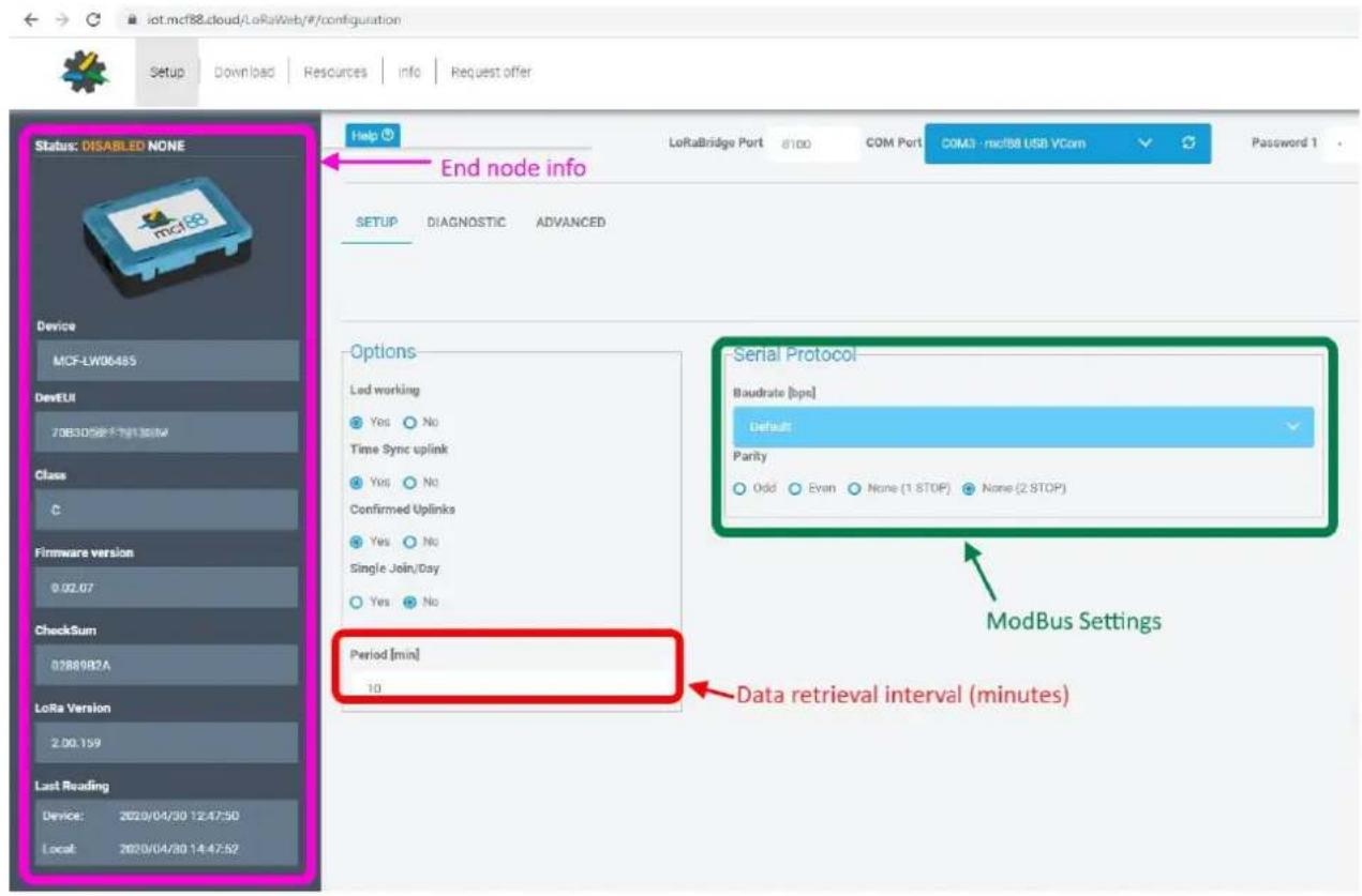 ioT.mcf88.cloud/LoRaWeb/#/configuration Setup Download Resources info Request offer Status: DISABLED NONE Device MCF-LW06485 DevEUI 70B3D598-70B130VM Class C Firmware version 0.02.07 CheckSum 0388982A LoRa Version 2.00.159 Last Reading Device: 2020/04/30 12:47:50 Local: 2020/04/30 14:47:52 Help LoRaBridge Port 8100 COM Port COM3 - mcf88 USB YCom Password 1 End node info SETUP DIAGNOSTIC ADVANCED Options Led working Yes No Time Sync uplink Yes No Confirmed Uplinks Yes No Single Join/Day Yes No Period [min] 10 Serial Protocol Baudrate [bps] Default Parity Odd Evan None (1 STOP) None (2 STOP) ModBus Settings Data retrieval interval (minutes)