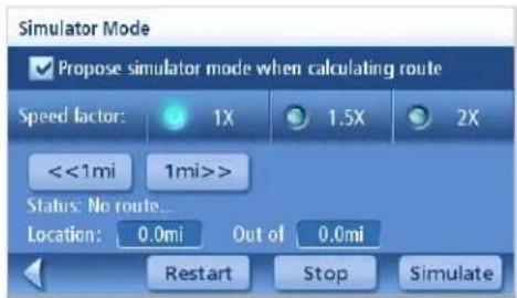 Simulator Mode ✓ Propose simulator mode when calculating route Speed factor: 1X 1.5X 2X <<1mi 1mi>> Status: No route... Location: 0.0mi Out of 0.0mi Restart Stop Simulate
