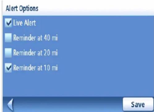 Alert Options ✓ Live Alert Reminder at 40 mi Reminder at 20 mi ✓ Reminder at 10 mi Save