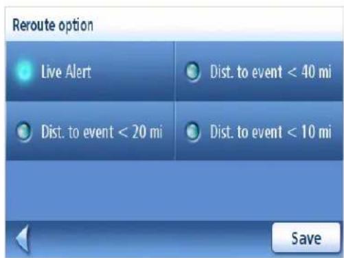 Reroute option Live Alert Dist. to event < 40 mi Dist. to event < 20 mi Dist. to event < 10 mi Save