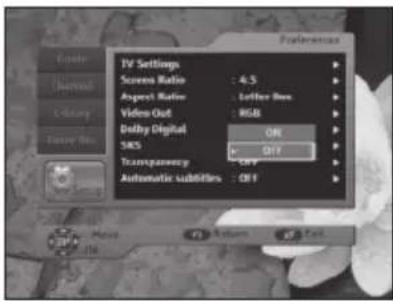 TV Settings Screen Ratio : 4.5 Angular Ratio : Offset Box Video Out : RGB Dolby Digital ON SIRS OFF Transparency Copy Automatic subsidies : Off