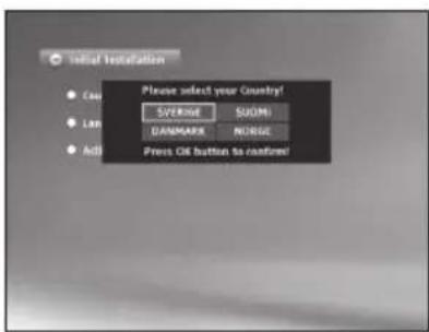 Initial Installation Please select your Country! SVERINE SUSPI DANIMARK NONE Press OK button to confirm!