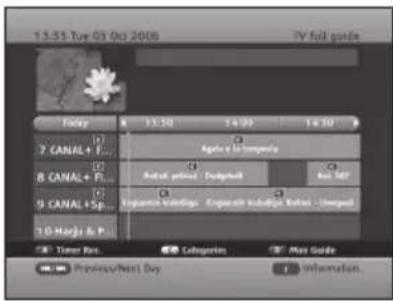 13:55 Tue 03 Oct 2006 TV full guide Ferry 13:50 14:00 14:30 7. CANAL + F... 8. CANAL + F... 9. CANAL + Sp... 10. Hang & P... Timer Rev... Categories Max Guide Previous/Next Day Information.