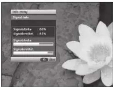 Info menu Signal info Signakthyka : 0.6% Signakvattet : 8.7% Signakthyka Signakvattet