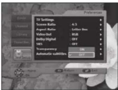 TV Settings Screen Ratio : 4:3 Aspart Ratio : Letters Box Video Out : RGB Betby Digital : OFF SMS : OFF Transparency ON Automatic subtitles OFF