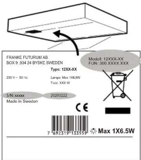 FRANKE FUTURUM AB BOX 9 ,934 24 BYSKE SWEDEN Type: 12XX-XX 230 V ~ 50 Hz Lampa: Max 1X6.5W Total: XXX W S/N: xxxx Made in Sweden 20200222 Model: 12XXX-XX FUN: 300.XXXX.XXX CE 7 692319 133559 Max 1X6.5W