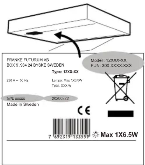 FRANKE FUTURUM AB BOX 9 ,934 24 BYSKE SWEDEN Type: 12XX-XX 230 V - 50 Hz Lampa: Max 1X6.5W Total: XXX W S/N: xxxxx Made in Sweden 20200222 Model: 12XXX-XX FUN: 300.XXXX.XXX CE 7 692319 133559 Max 1X6.5W
