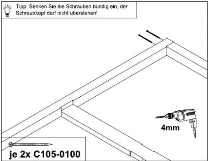 Tipp: Senken Sie die Schrauben bündig ein, der Schraubkopf darf nicht überstehen! je 2x C105-0100 4mm