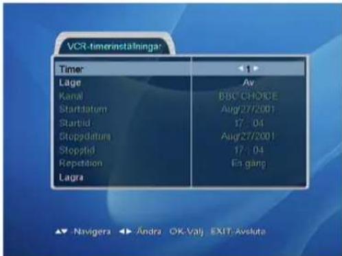 VCR-timerinstätningar Timer Lage Kanal Startdatum Startlid Stoppdatum Stopptid Repetition Lagra Av BBC CHOICE Aug/27/2001 17:04 Aug/27/2001 17:04 Ein gang ▲ -Navigera ▶ -Andra OK-Valj EXIT-Aveluta