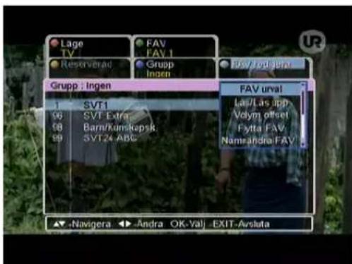 Lage TV Reserverat FAV FAV 1 Grupp Ingen Fev/rodjerna Grupp ; Ingen FAV urval Læs/Læs ipp Volym offset Fytta FAV Namshandra FAV SVT1 SVT Extra Barn/Kunskapsk SVT24 ABC ▲▼ -Navigera ▶▼ -Andra OK-Valj EXIT-Avslata