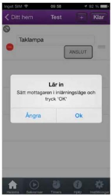 Inget SIM 09:58 92 % Ditt hem Test + Klar Taklampa ANSLUT Lär in Sätt mottagaren i inlärningsläge och tryck 'OK' Ångra Ok