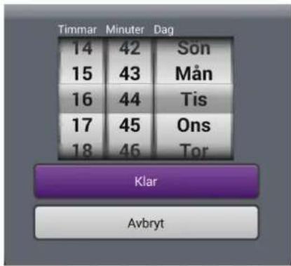 Timmar Minuter Dag 14 42 Sön 15 43 Mån 16 44 Tis 17 45 Ons 18 46 Tor Klar Avbryt