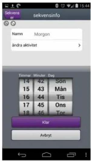Sekvens er sekvensinfo Namn Morgon ändra aktivitet > Timmar Minuter Dag 14 42 Sön 15 43 Mån 16 44 Tis 17 45 Ons 18 46 Tor Klar Avbryt