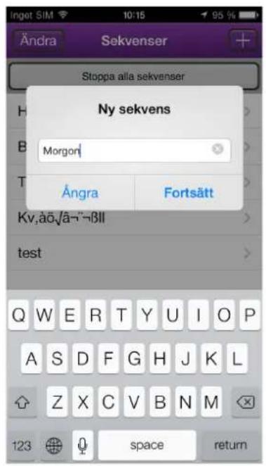 Ingot SIM 10:15 95 % Andra Sekvenser Stoppa alla sekvenser Ny sekvens Morgon Ångra Fortsätt Kv,äö,ä-¬ßll test Q W E R T Y U I O P A S D F G H J K L Z X C V B N M 123 space return