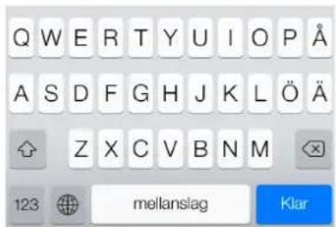 Q W E R T Y U I O P Å A S D F G H J K L Ö Ä Z X C V B N M 123 mellanslag Klar