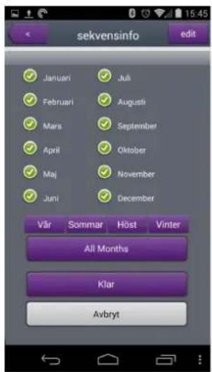 sekvensinfo edit Januari Juli Februari Augusti Mars September April Oktober Maj November Juni December Vår Sommar Höst Vinter All Months Klar Avbryt