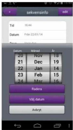 sekvensinfo edit Tid 16:44 Datum Från 22/01/14 Datum Månad År 20 Nov 18 21 Dec 19 22 Jan 14 23 Feb 15 24 Mar 16 Radera Välj datum Avbryt