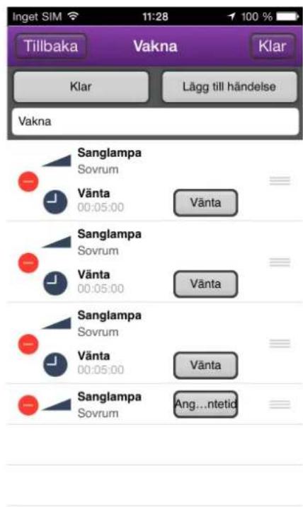 Inget SIM 11:28 100 % Tillbaka Vakna Klar Klar Lägg till håndelse Vakna Sanglampa Sovrum Vänta 00:05:00 Vänta Sanglampa Sovrum Vänta 00:05:00 Vänta Sanglampa Sovrum Vänta 00:05:00 Vänta Sanglampa Sovrum Ang...ntetid