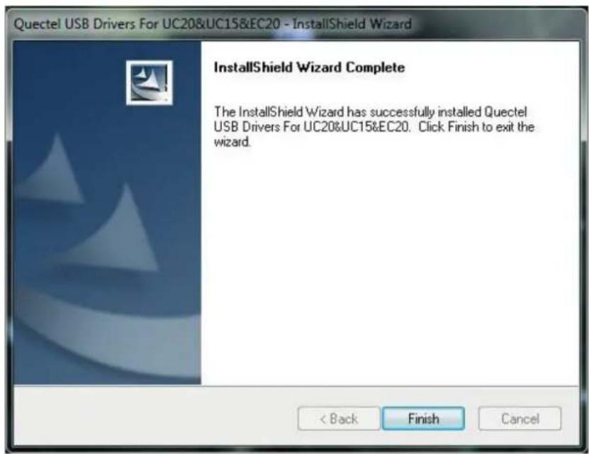 Quectel USB Drivers For UC20&UC15&EC20 - InstallShield Wizard InstallShield Wizard Complete The InstallShield Wizard has successfully installed Quectel USB Drivers For UC20&UC15&EC20. Click Finish to exit the wizard. < Back Finish Cancel