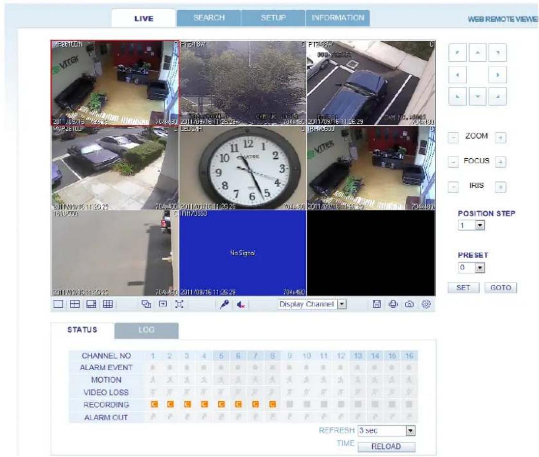 LIVE SEARCH SETUP INFORMATION WEB REMOTE VIEW WP2810N MTGK 2011/09/16 11:23:25 704+430 2011/09/16 11:23:25 704+430 2011/09/16 11:23:25 704+430 2011/09/16 11:23:25 704+430 No Signal Display Channel STATUS LOG CHANNEL NO 1 2 3 4 5 6 7 8 9 10 11 12 13 14 15 16 ALARM EVENT MOTION VIDEO LOSS RECORDING ALARM OUT REFRESH 3 sec TIME RELOAD