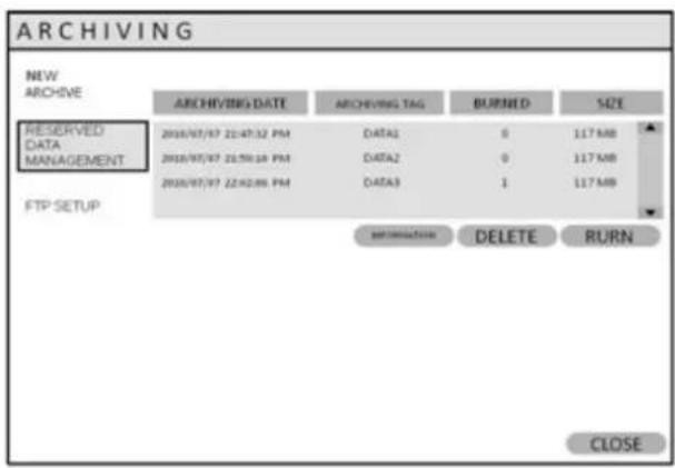 ARCHIVING NEW ARCHIVE RESERVED DATA MANAGEMENT FTP SETUP ARCHIVING DATE ARCHIVING TAG BURNED SIZE 2016/07/07 22:47:32 PM DATA1 0 117MB 2016/07/07 22:50:38 PM DATA2 0 117MB 2016/07/07 22:52:06 PM DATA3 1 117MB RECOFFICATIO CLOSE RURN CLOSE