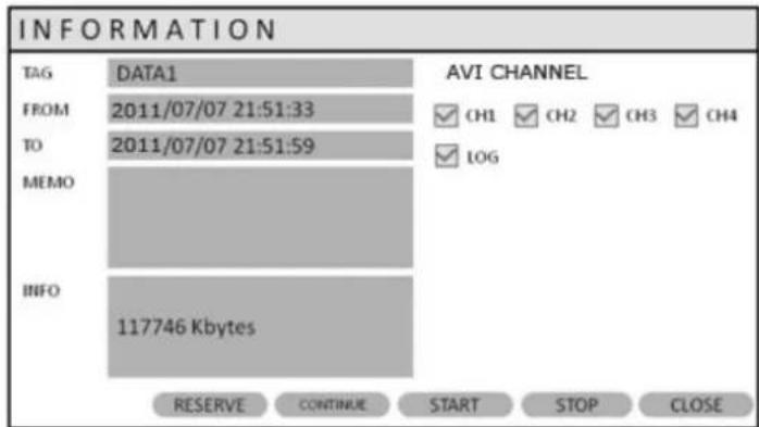 INFORMATION TAG DATA1 AVI CHANNEL FROM 2011/07/07 21:51:33 CH1 CH2 CH3 CH4 TO 2011/07/07 21:51:59 LOG MEMO INFO 117746 Kbytes RESERVE CONTINUE START STOP CLOSE