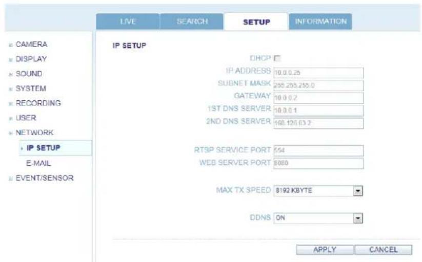 LIVE SEARCH SETUP INFORMATION IP SETUP DHCP IP ADDRESS 10.0.0.25 SUBNET MASK 255.255.255.0 GATEWAY 10.0.0.2 1ST DNS SERVER 10.0.0.1 2ND DNS SERVER 168.126.03.2 RTSP SERVICE PORT 754 WEB SERVER PORT 8080 MAX TX SPEED 8192 KBYTE DDNS ON APPLY CANCEL