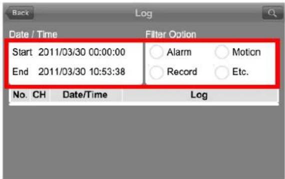Back Log Date / Time Filter Option Start 2011/03/30 00:00:00 End 2011/03/30 10:53:38 Alarm Motion Record Etc. No. CH Date/Time Log
