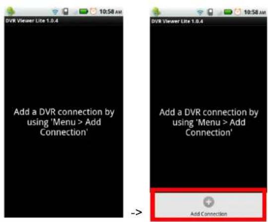 Add a DVR connection by using 'Menu > Add Connection' Add a DVR connection by using 'Menu > Add Connection' Add Connection