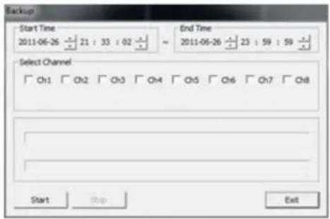 Backup Start Time 2011-06-26 21:33:02 ~ End Time 2011-06-26 23:59:59 Select Channel Ch1 Ch2 Ch3 Ch4 Ch5 Ch6 Ch7 Ch8 Start Stop Exit