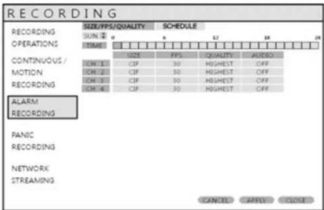 RECORDING RECORDING OPERATIONS SIZE/FFS/QUALITY SCHEDULE SUN 2 0 9 12 18 24 TIME CONTINUOUS / MOTION RECORDING ALARM RECORDING PANIC RECORDING NETWORK STREAMING CANCEL APPLY CLOSE