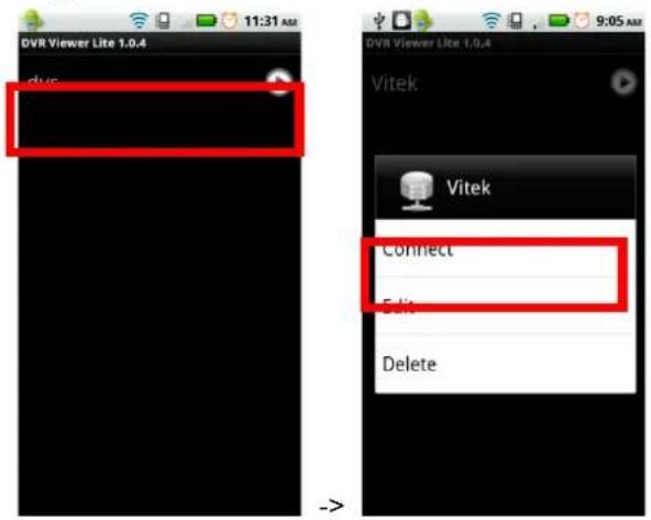 DVR Viewer Lite 1.0.4 clu 9:05 AM DVR Viewer Lite 1.0.4 Vitek Vitek Connect Edit Delete