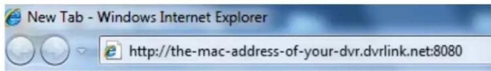 New Tab - Windows Internet Explorer http://the-mac-address-of-your-dvr.dvrlink.net:8080