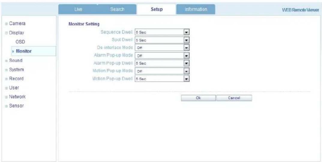 Live Search Setup Information WEB Remote Viewer Monitor Setting Sequence Dwell 5 Sec Spot Dwell 5 Sec De-Interface Mode Off Alarm Pop-up Mode Off Alarm Pop-up Dwell 5 Sec Motion Pop-up Mode Off Motion Pop-up Dwell 5 Sec Ok Cancel