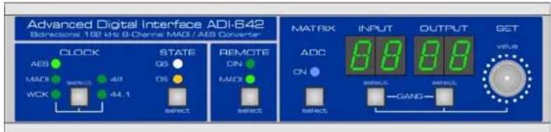 Advanced Digital Interface ADI-642 Bidirectional 1.98 kHz B-Channel MADI/AES Converter CLOCK ABS MADI WCK STATE GS DS select REMOTE DN MADI select MATRIX INPUT OUTPUT SET ADC ON GANG value