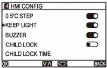HMI CONFIG 0.5°C STEP KEEP LIGHT BUZZER CHILD LOCK CHILD LOCK TIME OK VA ↔ BACK
