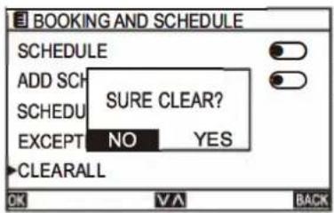 BOOKING AND SCHEDULE SCHEDULE ADD SCH SURE CLEAR? SCHEDULE EXCEPT NO YES CLEARALL OK V A BACK