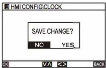 HMI CONFIGICLOCK SAVE CHANGE? NO YES_ OK V A <> BACK