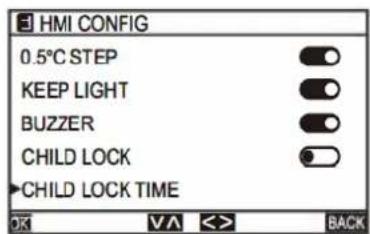HMI CONFIG 0.5°C STEP KEEP LIGHT BUZZER CHILD LOCK CHILD LOCK TIME OK VA ↔ BACK