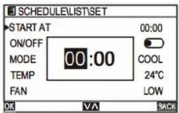 SCHEDULE\LIST\SET START AT ON/OFF MODE TEMP FAN 00:00 COOL 24°C LOW OK V/A BACK