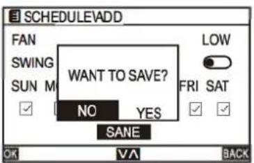 SCHEDULEADD FAN SWING SUN M WANT TO SAVE? NO YES SANE OK VA BACK LOW FRI SAT